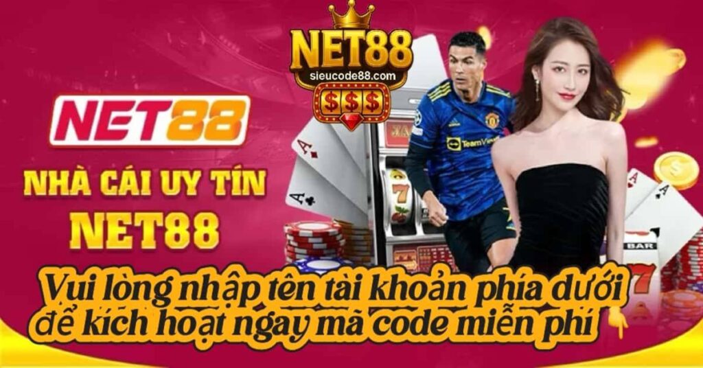 Hướng Dẫn Kích Hoạt Code Net88 Miễn Phí