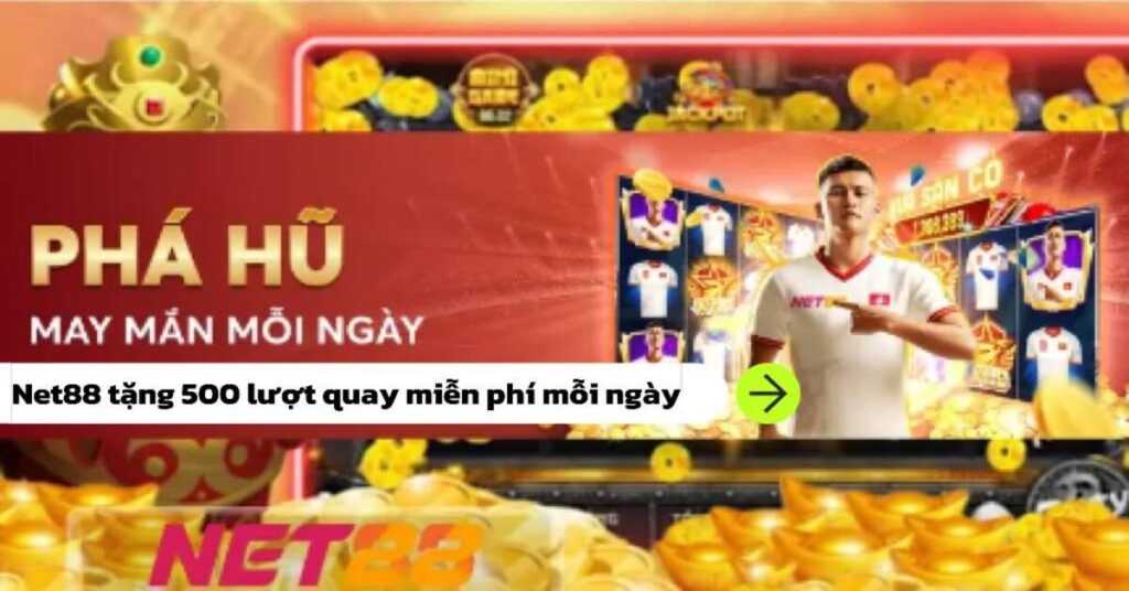 Net88 tặng 500 lượt quay miễn phí