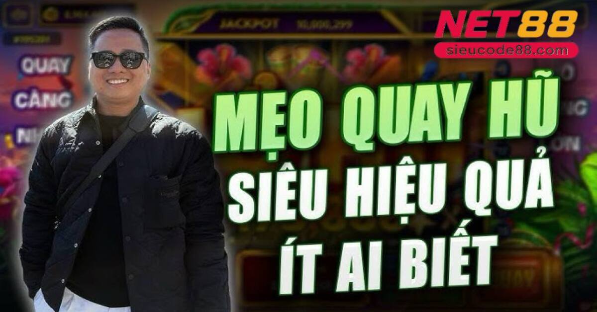 thủ thuật quay hũ Net88