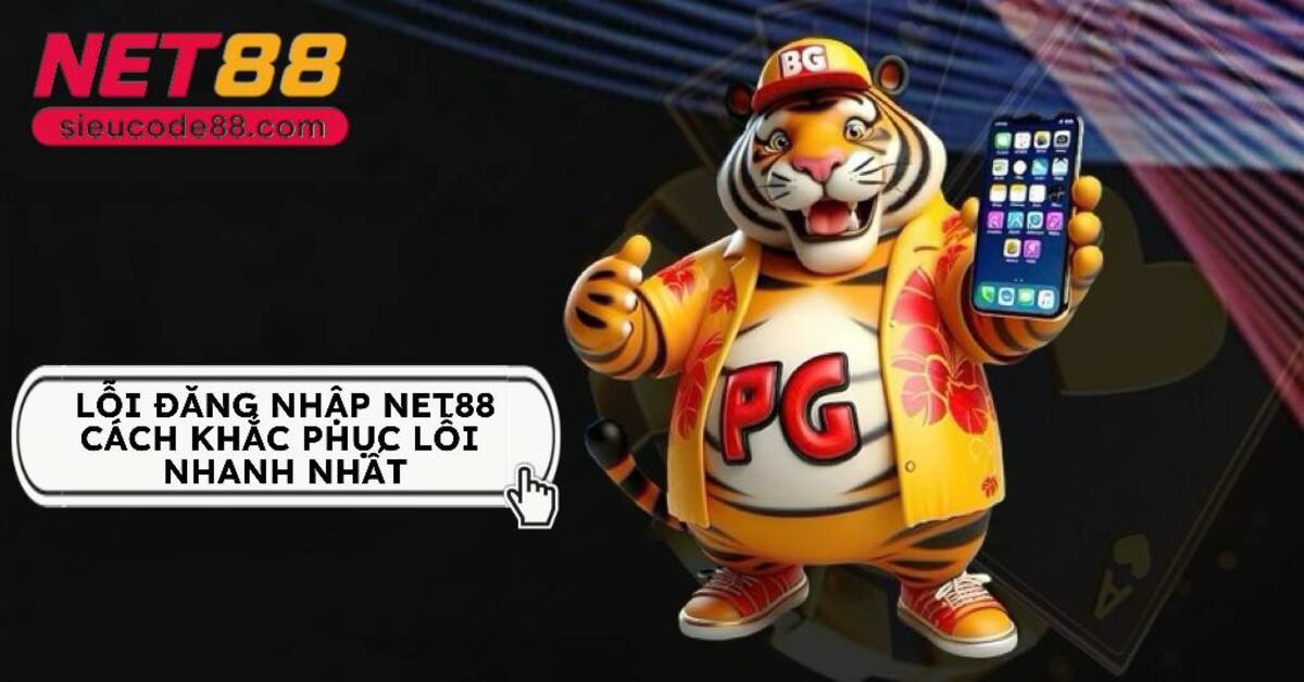 Lỗi đăng nhập Net88 – Cách khắc phục nhanh, tránh bị khóa tài khoản 2025