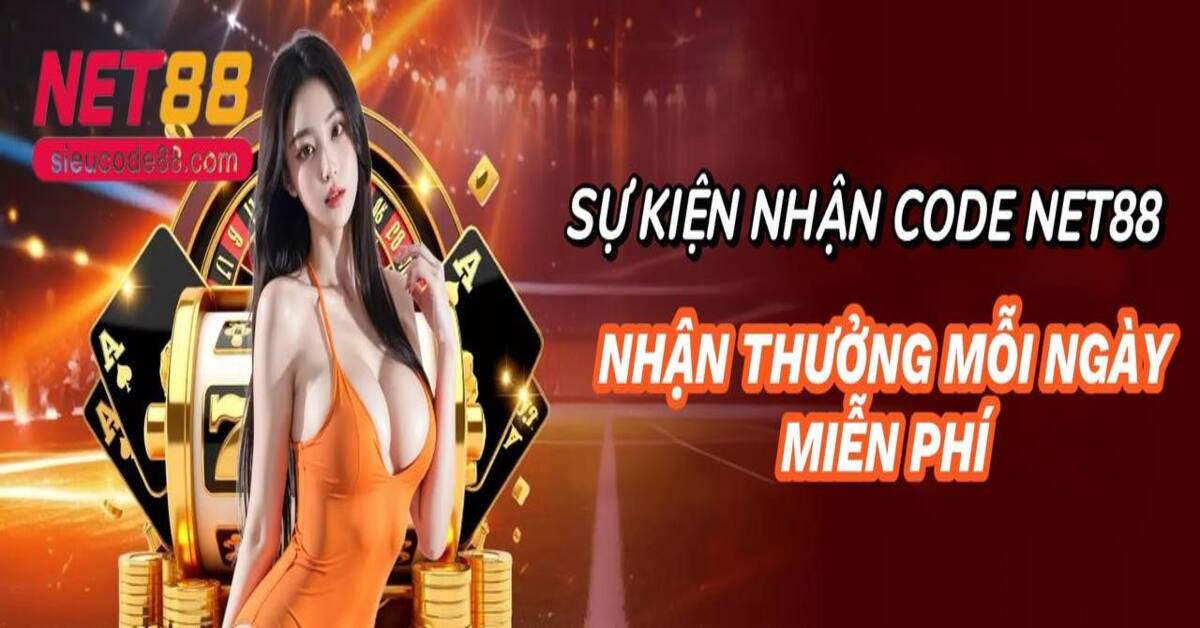 Sự kiện nhận code Net88 mới nhất 2025