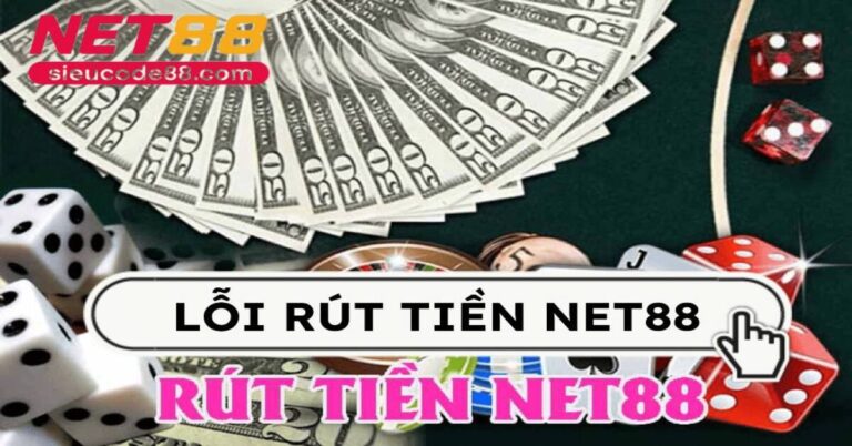 Read more about the article Lỗi rút tiền Net88 là gì? Nguyên nhân và cách khắc phục nhanh chóng 2025